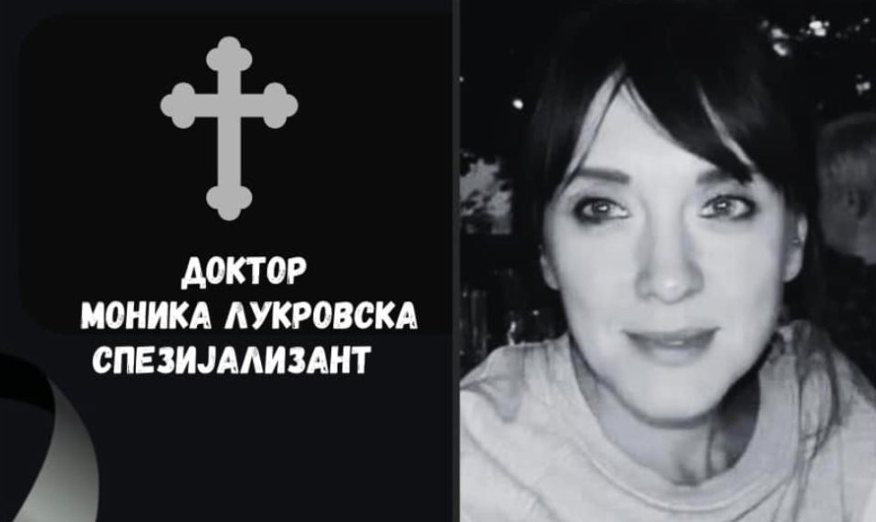 Колегите се простуваат во шок и неверување: Почина македонската докторка Моника Лукровска